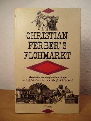 Ferber, Christian  Christian Ferber`s Flohmarkt. Requisiten aus Gromutters Zeten 
