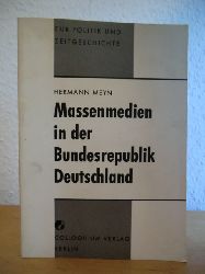 Meyn, Hermann  Massenmedien in der Bundesrepublik Deutschland. Ergnzte Neuauflage 1972 