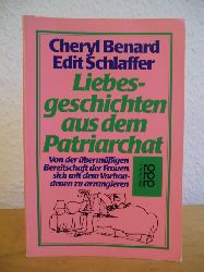 Benard, Cheryl / Schlaffer, Edit  Liebesgeschichten aus dem Patriarchat. Von der bermigen Bereitschaft der Frauen, sich mit dem Vorhandenen zu arrangieren 