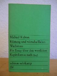 Kidron, Michael  Rstung und wirtschaftliches Wachstum. Ein Essay ber den westlichen Kapitalismus nach 1945 