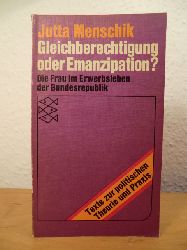 Menschik, Jutta  Gleichberechtigung oder Emanzipation? Die Frau im Erwerbsleben der Bundesrepublik 