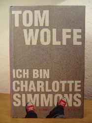 Wolfe, Tom  Ich bin Charlotte Simmons 