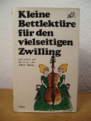 Steiner, Katharina (Auswahl)  Kleine Bettlektre fr den vielseitigen Zwilling. Geschichten und Geschicke unter seinem Zeichen 