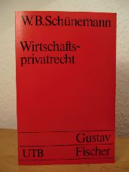 Schnemann, W. B.  Wirtschaftsprivatrecht. Juristisches Basiswissen fr Wirtschaftswissenschaftler 