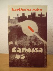 Rahn, Karlheinz:  Canossa 45 