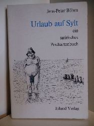 Bhm, Jens-Peter:  Urlaub auf Sylt. Ein satirisches Postkartenbuch. Sollten sich hnlichkeiten der hier im Buch abgebildeten Personen mit Lebenden oder Toten ergeben, so haben diese wohl selber schuld. 