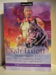 Elliott, Kate:  Sternenkrone. Folge 3 und Folge 4 in einem Buch: Auf den Flgeln des Sturms - Die Kathedrale der Hoffnung 
