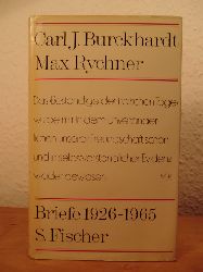 Burckhardt, Carl Jacob, Max Rychner und Claudia Mertz-Rychner:  Carl J. Burckhardt - Max Rychner. Briefe 1926 - 1965 