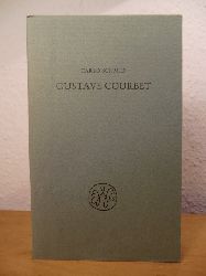 Schmid, Carlo:  Gustave Courbet. Leben im Banne der Geschichte 