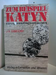 Zawodny, Janusz K.:  Zum Beispiel Katyn. Klrung eines Kriegsverbrechens 