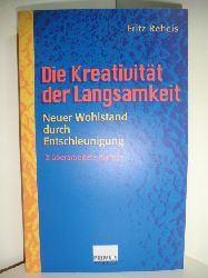 Reheis, Fritz:  Die Kreativitt der Langsamkeit. Neuer Wohlstand durch Entschleunigung. 