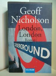 Nicholson, Geoff:  London, London (deutschsprachige Ausgabe) 