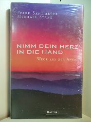 Sandmeyer, Peter und Fritz-Michael Stark:  Nimm dein Herz in die Hand. Wege aus der Angst (originalverschweites Exemplar) 