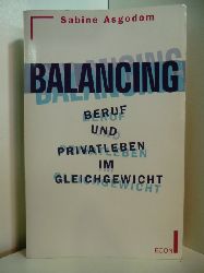 Asgodom, Sabine:  Balancing. Beruf und Privatleben im Gleichgewicht 
