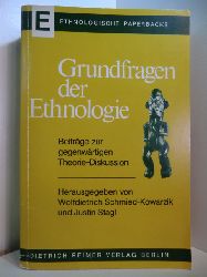 Schmied-Kowarzik, Wolfdietrich und Justin Stagl (Hrsg.):  Grundfragen der Ethnologie. Beitrge zur gegenwrtigen Theorie-Diskussion 