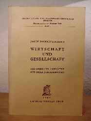 Dobretsberger, Josef:  Wirtschaft und Gesellschaft. Gesammelte Aufstze aus drei Jahrzehnten 