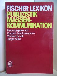 Noelle-Neumann, Elisabeth, Winfried Schulz und Jrgen Wilke (Hrsg.):  Fischer Lexikon Publizistik - Massenkommunikation 