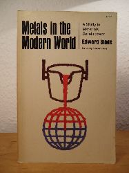 Slade, Edward:  Metals in the Modern World. A Study in Materials Development 