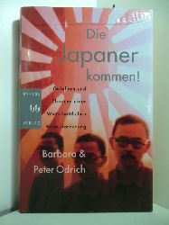 Odrich, Peter und Barbara Odrich:  Die Japaner kommen! Gefahren und Chancen einer wirtschaftlichen Herausforderung 