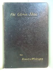 Wolzogen, Ernst von:  Die Gloria-Hose - `s Meikatel und der Sexack. Zwei Geschichten. Illustriert von Fritz Rei 