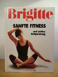 Bader, Iris und Christa Mller:  Brigitte. Sanfte Fitness und aktive Entspannung 