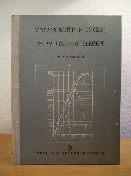 Daeves, Dr.-Ing. Karl:  Vorausbestimmungen im Wirtschaftsleben 
