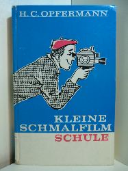 Opfermann, Hans C.:  Kleine Schmalfilm-Schule 