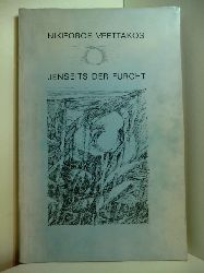 Vrettakos, Nikiforos:  Jenseits der Furcht. Gedichte 