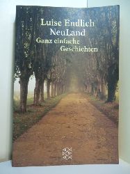 Endlich, Luise:  NeuLand. Ganz einfache Geschichten 