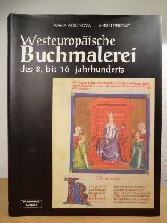 Woronowa, Tamara und Andrei Sterligow:  Westeuropische illuminierte Handschriften / Buchmalerei des 8. bis 16. Jahrhunderts in der Russischen Nationalbibliothek, Sankt Petersburg. Frankreich, Spanien, England, Deutschland, Italien, Niederlande 