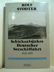 Stdter, Rolf:  Schicksalsjahre deutscher Seeschiffahrt 1945 - 1955 