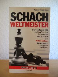 Harenberg, Werner:  Schachweltmeister. Berichte, Gesprche, Partien 