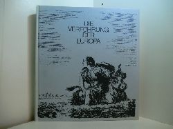 Mundt, Barbara (Bearb.):  Die Verfhrung der Europa. Katalogbuch zur gleichnamigen Ausstellung im Kunstgewerbemuseum Berlin, Staatliche Museen Preussischer Kulturbesitz, 2. August - 30. Oktober 1988 