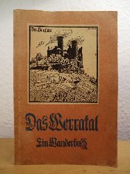 Ulrich, Wilhelm:  Das Werratal. Wanderbuch durch die Werralandschaft vom Thringer Walde bis Mnden 