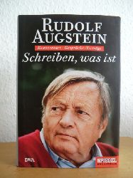 Augstein, Rudolf - herausgegeben von Jochen Blsche:  Schreiben, was ist. Kommentare, Gesprche, Vortrge 