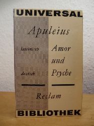 Apuleius:  Amor und Psyche. Lateinisch und deutsch 