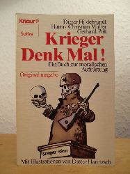 Hildebrandt, Dieter, Hanns Christian Mller und Gerhard Polt:  Krieger denk mal! Ein Buch zur moralischen Aufrstung 