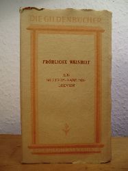 Nestroy, Johann und Ferdinand Raimund:  Frhliche Weisheit. Ein Nestroy-Raimund-Brevier 