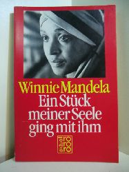 Mandela, Winnie - herausgegeben von Anne Benjamin:  Ein Stck meiner Seele ging mit ihm 