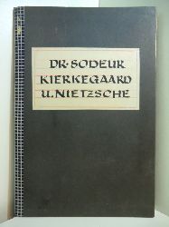 Sodeur, Gottlieb:  Kierkegaard und Nietzsche. Versuch einer vergleichenden Wrdigung. 