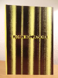 Kompatscher, Florin:  Florin Kompatscher. Publikation zur Ausstellung, Galerie Elisabeth und Klaus Thoman Innsbruck, April - Mai 1991 