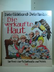 Hildebrandt, Dieter und Dieter Hanitzsch:  Die verkaufte Haut. Ein Comic ber Fuballmafia und Politik 