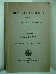 Sophokles - bersetzt von Ulrich von Wilamowitz-Moellendorff:  Griechische Tragdien I. Oedipus 