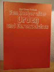 Studenitz, Karl-Gustav:  Vom Zauber alter Orden und Ehrenzeichen. Schne und berhmte Orden aus vielen Lndern 