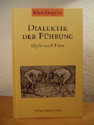 Doppler, Klaus:  Dialektik der Fhrung. Opfer und Tter 