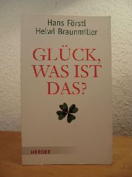 Frstl, Hans und Helwi Braunmiller:  Glck, was ist das? 