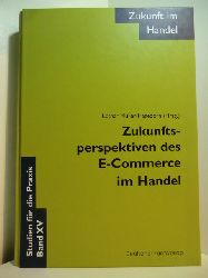 Mller-Hagedorn, Lothar (Hrsg.):  Zukunftsperspektiven des E-Commerce im Handel 