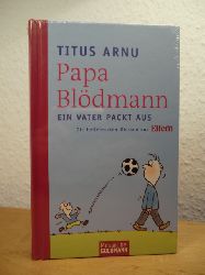 Arnu, Titus:  Papa Bldmann. Ein Vater packt aus. Die beliebtesten Glossen aus "Eltern" (originalverschweites Exemplar) 