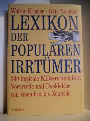 Krmer, Walter und Gtz Trenkler:  Lexikon der populren Irrtmer. 500 kapitale Missverstndnisse, Vorurteile und Denkfehler von Abendrot bis Zeppelin 