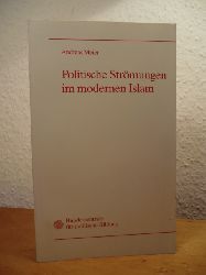 Meier, Andreas (Hrsg.):  Politische Strmungen im modernen Islam. Quellen und Kommentare 